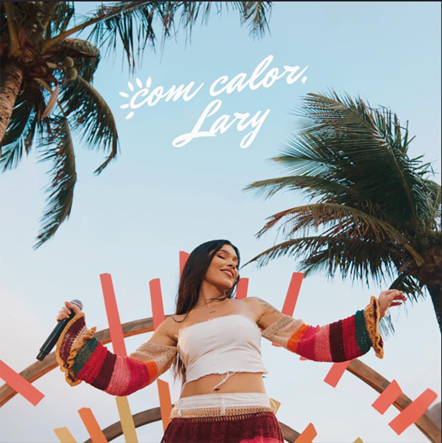 Lary lança seu novo álbum, “Com Calor, Lary”